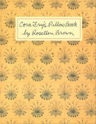 Title: Cora Fry's Pillow Book, Author: Rosellen Brown