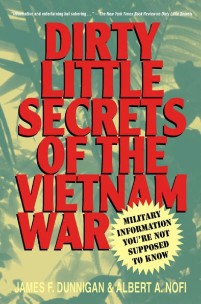 Dirty Little Secrets of the Vietnam War: Military Information You're Not Supposed to Know