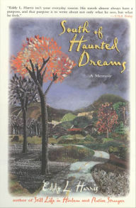 Title: South of Haunted Dreams: A Memoir, Author: Eddy L. Harris