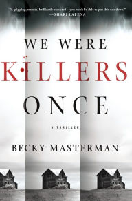 Title: We Were Killers Once: A Thriller, Author: Becky Masterman
