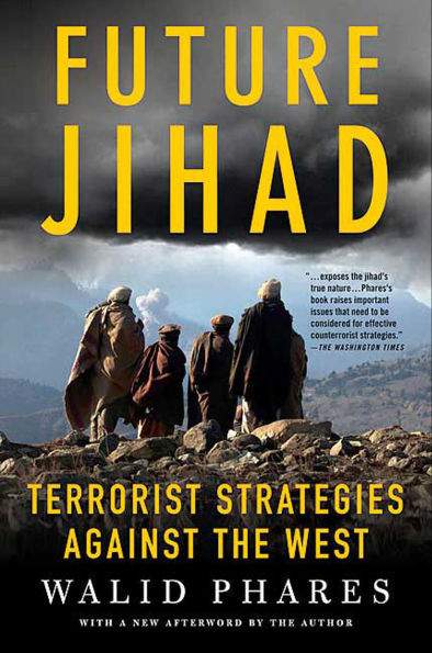Future Jihad: Terrorist Strategies Against the West