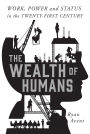 The Wealth of Humans: Work, Power, and Status in the Twenty-First Century
