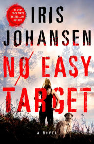 Title: No Easy Target: A Novel, Author: Iris Johansen