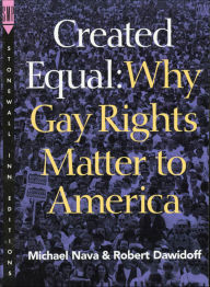 Title: Created Equal: Why Gay Rights Matter to America, Author: Michael Nava