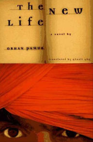 Title: The New Life: A Novel, Author: Orhan Pamuk
