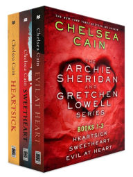 Title: The Archie Sheridan and Gretchen Lowell Series, Books 1-3: Heartsick, Sweetheart, Evil at Heart, Author: Chelsea Cain