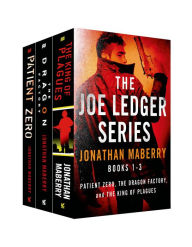 Title: The Joe Ledger Series, Books 1-3: Patient Zero, The Dragon Factory, The King of Plagues, Author: Jonathan Maberry