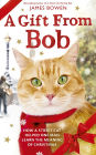 A Gift from Bob: How a Street Cat Helped One Man Learn the Meaning of Christmas