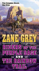Riders of the Purple Sage and The Rainbow Trail: Two Complete Zane Grey Novels
