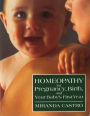 Homeopathy for Pregnancy, Birth, and Your Baby's First Year