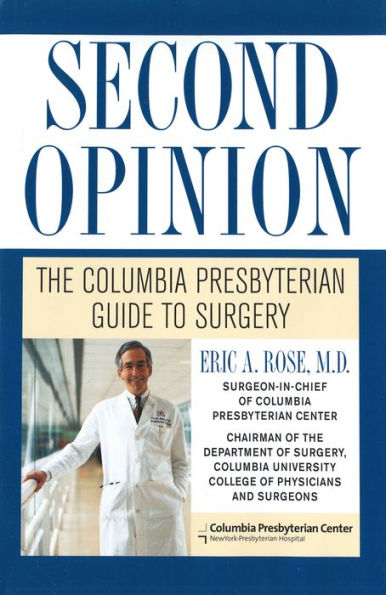 Second Opinion: The Columbia-Presbyterian Guide to Surgery