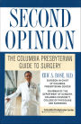 Second Opinion: The Columbia Presbyterian Guide to Surgery