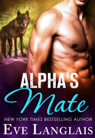 Title: Alpha's Mate, Author: Eve Langlais