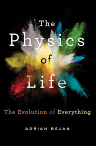 Title: The Physics of Life: The Evolution of Everything, Author: Adrian Bejan