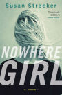 Nowhere Girl: A Novel