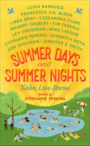 Title: Summer Days and Summer Nights: Twelve Love Stories, Author: Stephanie Perkins