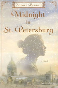 Title: Midnight in St. Petersburg: A Novel, Author: Vanora Bennett