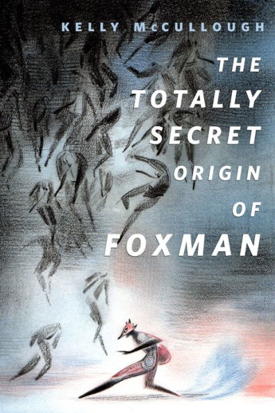 The Totally Secret Origin of Foxman: Excerpts from an EPIC Autobiography: A Tor.Com Original