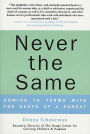 Never the Same: Coming to Terms with the Death of a Parent