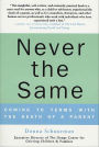 Never the Same: Coming to Terms with the Death of a Parent