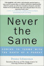 Never the Same: Coming to Terms with the Death of a Parent