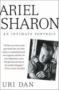 Title: Ariel Sharon: An Intimate Portrait, Author: Uri Dan