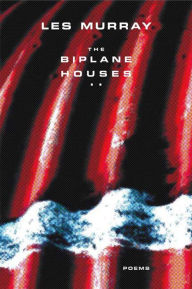 Title: The Biplane Houses, Author: Les Murray