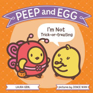 Title: Peep and Egg: I'm Not Trick-or-Treating, Author: Laura Gehl