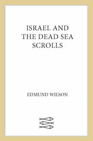 Free download ebook textbook Israel and the Dead Sea Scrolls in English by Edmund Wilson 9781466899605 CHM PDB ePub