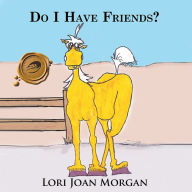 Title: Do I Have Friends?, Author: Lori Joan Morgan