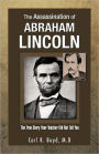 The Assassination of Abraham Lincoln: The True Story Your Teacher Did Not Tell You