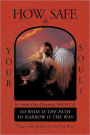 HOW SAFE is YOUR SOUL?: SO WIDE IS THE PATH SO NARROW IS THE WAY