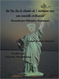 Title: Un pas sur le chemin de l'évolution vers une nouvelle civilisation, Author: D. Jamal Nassar Hussein