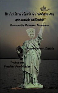 Title: Un Pas Sur Le Chemin de L'Evolution Vers Une Nouvelle Civilisation, Author: D Jamal Nassar Hussein