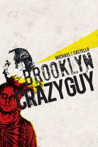 Title: Brooklyn Crazy Guy, Author: Michael Castello