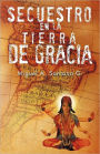 Secuestro en la Tierra de Gracia