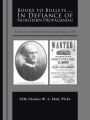 Books to Bullets... in Defiance of Northern Propaganda!: A History of the 46th North Carolina Infantry, CSA