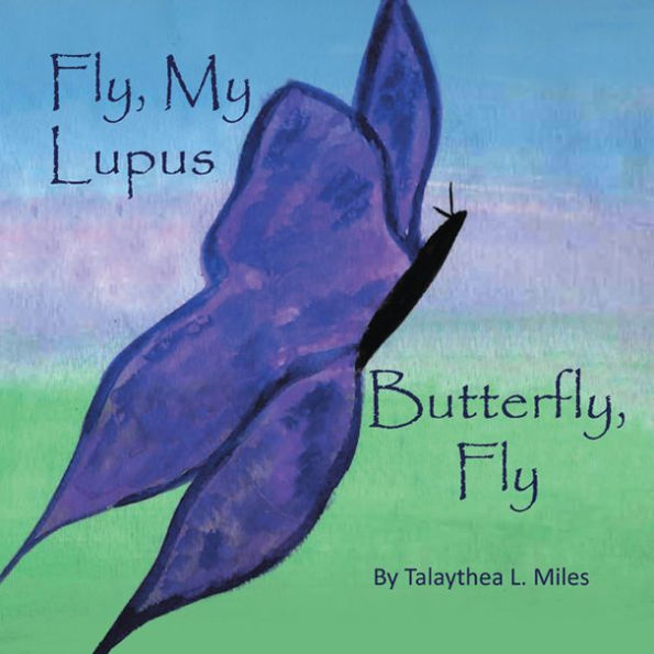 Fly, My Lupus Butterfly, Fly