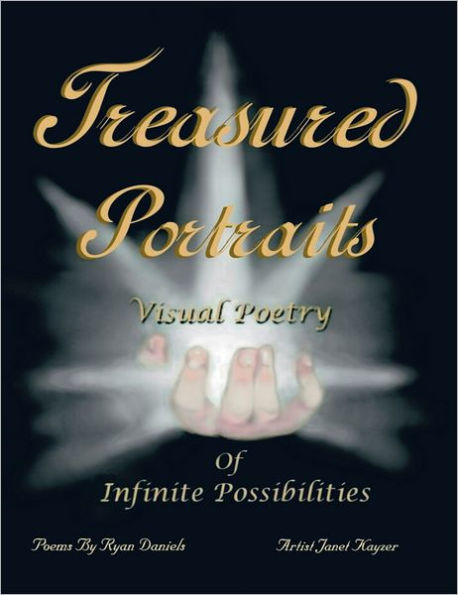 Treasured Portraits: Visual Poetry Of Infinite Possibilities