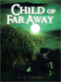 Child of Far Away