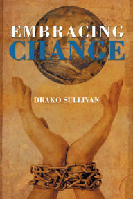 Title: Embracing Change, Author: Drako Sullivan