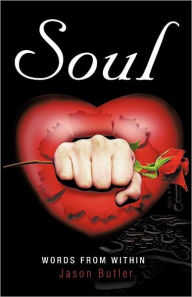 Title: Soul: Words from Within, Author: Jason Butler
