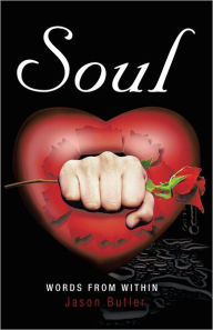 Title: Soul: Words From Within, Author: Jason Butler