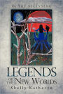 Legends Of The New Worlds