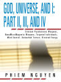God, Universe, and I: Part II, III, and IV: Criminal Psychotronic Weapons, Nanomicromagnetic Weapons, Targeted Individuals, Mind Control, Un