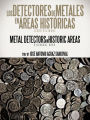 Los Detectores de Metales en reas Hist ricas: The Metal Detectors in Historic Areas