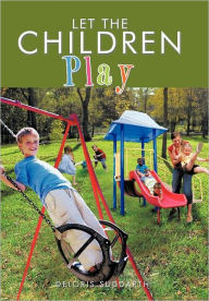 Title: Let the Children Play, Author: Deloris Suddarth