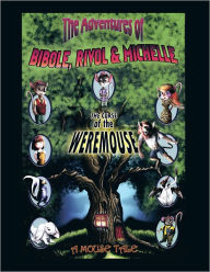 Title: The Adventures of Bibole, Rivol & Michelle: The Curse of the Weremouse, Author: Brian Fujikawa