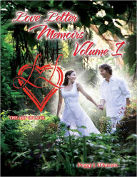 Title: Love Letter Memoirs Volume 1: The Art of Love, Author: Peggy J. D'Amato