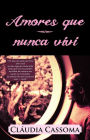 Amores que nunca vivi: